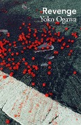 Cover-Bild zum Titel 'Revenge' von 'Yoko Ogawa'