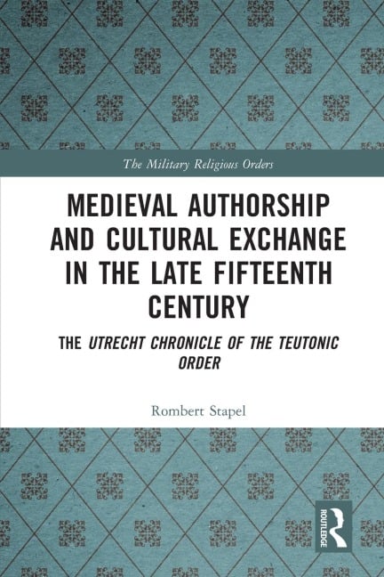 Medieval Authorship and Cultural Exchange in the Late Fifteenth Century - Rombert Stapel