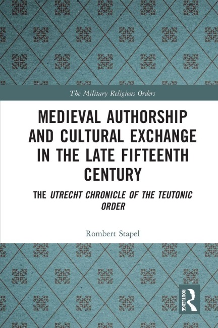 Medieval Authorship and Cultural Exchange in the Late Fifteenth Century - Rombert Stapel
