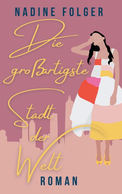 Die großartigste Stadt der Welt - Nadine Folger
