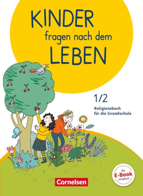 Kinder fragen nach dem Leben 1./2. Schuljahr - Religionsbuch - Schülerbuch - Doreen Blumhagen, Michael Landgraf, Esther Richter, Miriam Wegener-Kämper, Ingrid Wiedenroth-Gabler