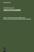 Cover-Bild zum Titel 'Ein Beitrag zur Theorie und Geschichte des europäischen Archivwesens' von 'Adolf Brenneke'