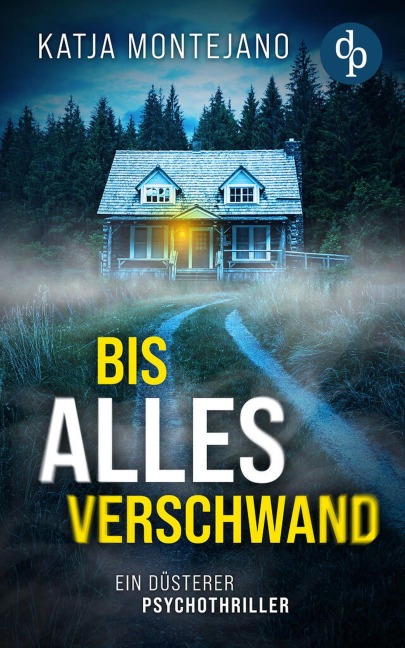 Bis alles verschwand - Katja Montejano