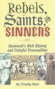 Rebels, Saints, and Sinners - Timothy Daiss