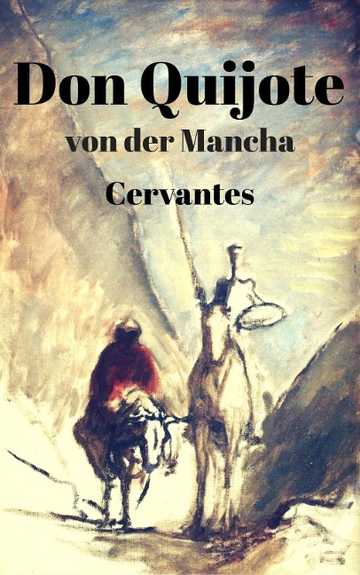 Don Quijote von der Mancha - Miguel de Cervantes Saavedra