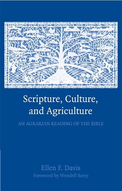 Scripture, Culture, and Agriculture - Ellen F. Davis