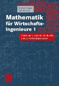 Mathematik für Wirtschaftsingenieure 1 - Norbert Henze, Günter Last