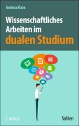 Cover-Bild zum Titel 'Wissenschaftliches Arbeiten im dualen Studium' von 'Andrea Klein'