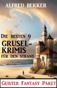 Cover-Bild zum Titel 'Die besten 9 Gruselkrimis für den Strand: Geister Fantasy Paket' von 'Alfred Bekker'
