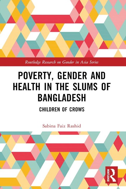 Poverty, Gender and Health in the Slums of Bangladesh - Sabina Faiz Rashid
