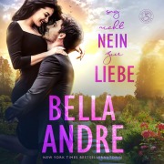 Cover-Bild zum Titel 'Sag nicht nein zur Liebe (Die Sullivans 5)' von 'Bella Andre'