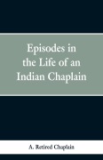 Cover-Bild zum Titel 'Episodes in the Life of an Indian Chaplain' von 'A. Retired Chaplain'