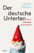 Cover-Bild zum Titel 'Der deutsche Untertan' von 'Josef Kraus'
