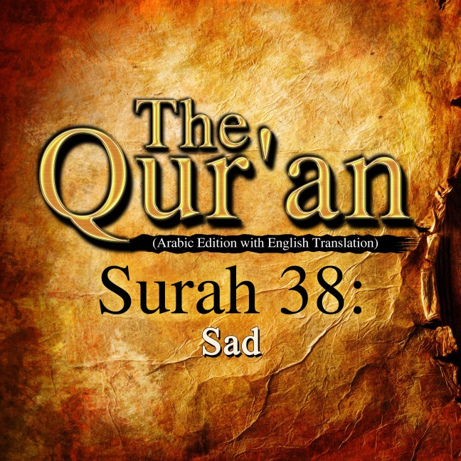 The Qur'an (Arabic Edition with English Translation) - Surah 38 - Sad - Traditional