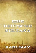 Cover-Bild zum Titel 'Eine deutsche Sultana' von 'Karl May'