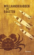 Cover-Bild zum Titel 'Wollhandkrabben und Raketen' von 'Dieter Kudernatsch'