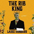 Cover-Bild zum Titel 'The Rib King Lib/E' von 'Ladee Hubbard'
