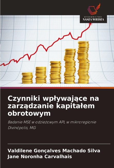 Czynniki wp¿ywaj¿ce na zarz¿dzanie kapita¿em obrotowym - Valdilene Gonçalves Machado Silva, Jane Noronha Carvalhais