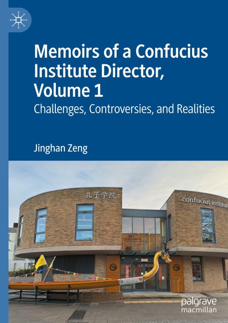 Memoirs of a Confucius Institute Director, Volume 1 - Jinghan Zeng