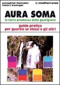Cover-Bild zum Titel 'Aura soma. La terra promessa della guarigione. Guida pratica per guarire se stessi e gli altri' von 'Galaadriel Flammini, Robert Hasinger'