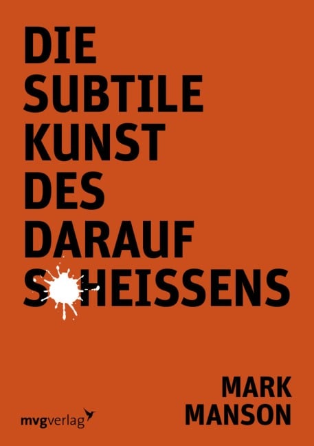 Die subtile Kunst des Daraufscheißens - Mark Manson