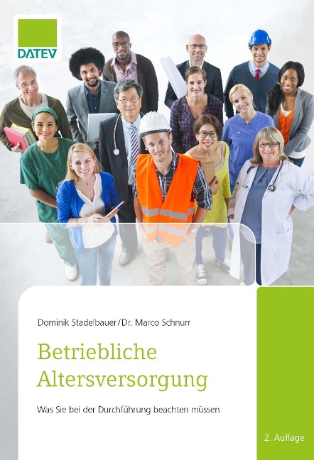 Betriebliche Altersversorgung, 2. Auflage - Dominik Stadelbauer¿, Marco Schnurr