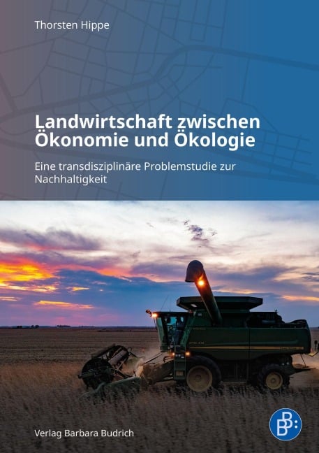 Landwirtschaft zwischen Ökonomie und Ökologie - Thorsten Hippe