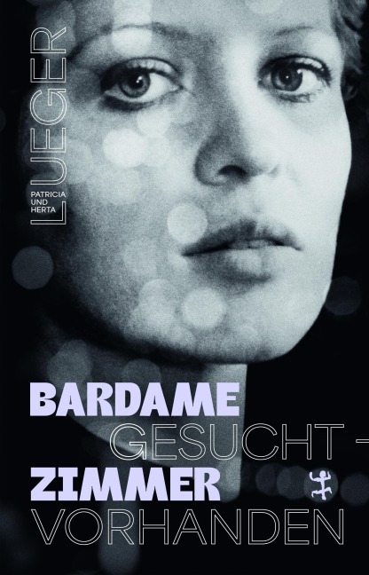 Bardame gesucht - Zimmer vorhanden - Herta Lueger, Patricia Lueger