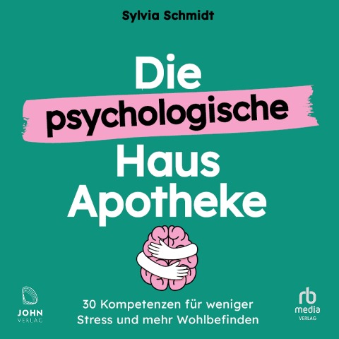 Die psychologische Hausapotheke - Sylvia Schmidt