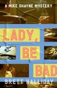 Cover-Bild zum Titel 'Lady, Be Bad' von 'Brett Halliday'