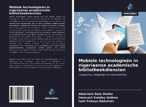 Mobiele technologieën in nigeriaanse academische bibliotheekdiensten - Abdullahi Bala Shehu, Innocent Sunday Idakwo, Isah Yahaya Abdullahi