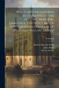 Cover-Bild zum Titel 'Willis and Inventories Illustrative of the History, Manners, Language, Statistics, &c., of the Northern Counties of England, Volume 2; Volume 38' von 'William Greenwell, Herbert Maxwell Wood'