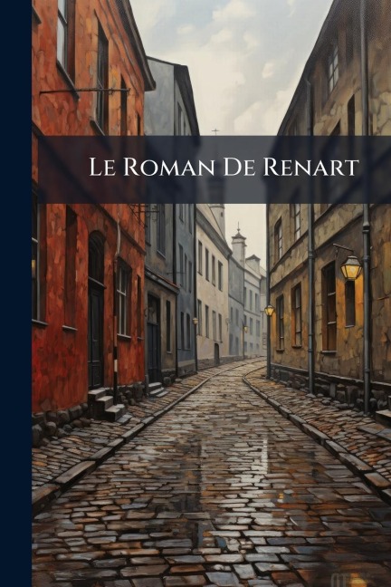 Le Roman De Renart - 
