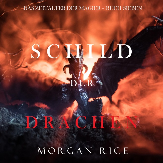 Schild der Drachen (Das Zeitalter der Magier ¿ Buch Sieben) - Morgan Rice