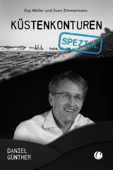 Küstenkonturen Spezial. Daniel Günther - Kay Müller, Sven Zimmermann, Daniel Günther