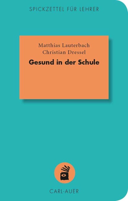 Gesund in der Schule - Matthias Lauterbach, Christian Dressel