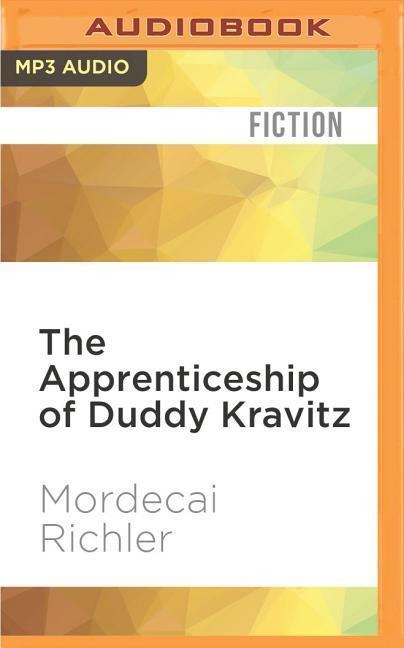 The Apprenticeship of Duddy Kravitz - Mordecai Richler