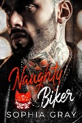Naughty Biker (Book 1) - Sophia Gray