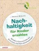 Cover-Bild zum Titel 'Nachhaltigkeit für Kinder erzählen' von 'Ingrid Miklitz'