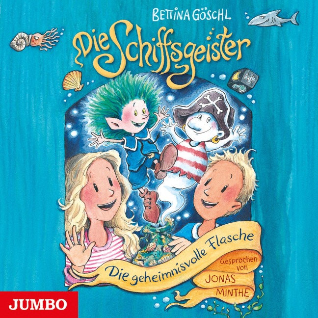 Die Schiffsgeister. Die geheimnisvolle Flasche [Band 1] - Bettina Göschl