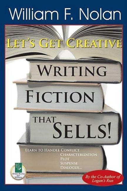 Let's Get Creative! - William F Nolan