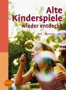 Cover-Bild zum Titel 'Alte Kinderspiele wieder entdeckt' von 'Johanna Woll, Margret Merzenich, Theo Götz'