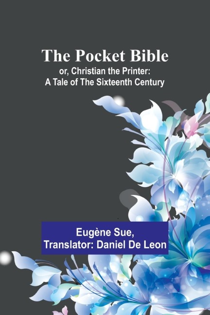 The Pocket Bible; or, Christian the Printer - Eugène Sue