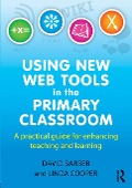 Cover-Bild zum Titel 'Using New Web Tools in the Primary Classroom' von 'David Barber, Linda Cooper'