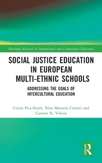Social Justice Education in European Multi-ethnic Schools - Cinzia Pica-Smith, Rina Manuela Contini, Carmen N. Veloria