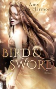 Cover-Bild zum Titel 'Bird and Sword' von 'Amy Harmon'