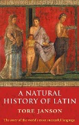 Cover-Bild zum Titel 'A Natural History of Latin' von 'Tore Janson, Merethe Damsgaard Sørensen, Nigel Vincent'