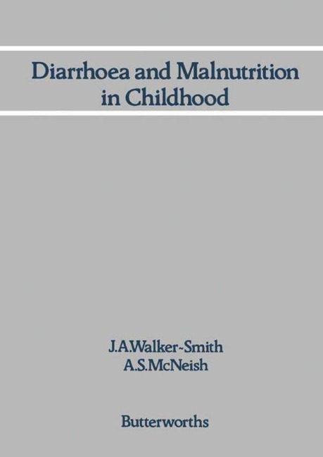 Diarrhoea and Malnutrition in Childhood - J. A. Walker-Smith, A. S. McNeish