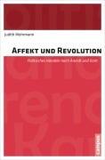 Cover-Bild zum Titel 'Affekt und Revolution' von 'Judith Mohrmann'