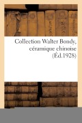 Cover-Bild zum Titel 'Collection Walter Bondy, Céramique Chinoise' von 'A. Portier'